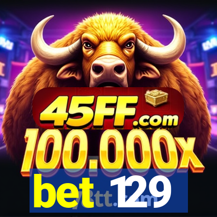 bet 129
